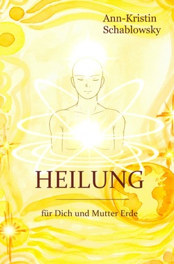 Die Gesundheits-Trilogie / Heilung von Schablowsky,  Ann-Kristin