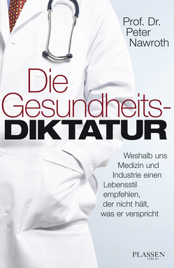 Die Gesundheitsdiktatur von Nawroth,  Peter P.