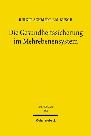 Die Gesundheitssicherung im Mehrebenensystem von Schmidt am Busch,  Birgit