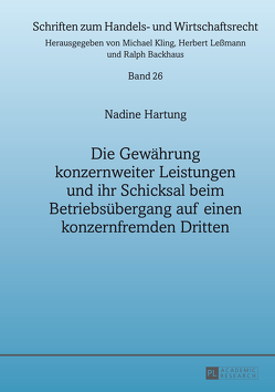 Die Gewährung konzernweiter Leistungen und ihr Schicksal beim Betriebsübergang auf einen konzernfremden Dritten von Hartung,  Nadine