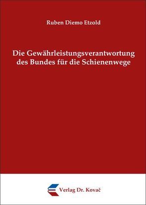 Die Gewährleistungsverantwortung des Bundes für die Schienenwege von Etzold,  Ruben D