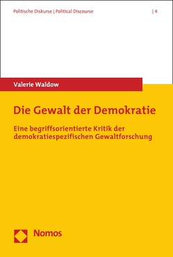 Die Gewalt der Demokratie von Waldow,  Valerie