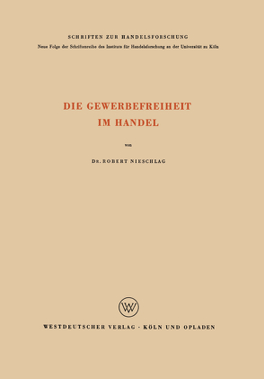 Die Gewerbefreiheit im Handel von Nieschlag,  Robert