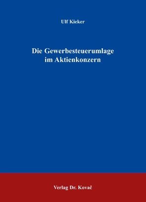 Die Gewerbesteuerumlage im Aktienkonzern von Kieker,  Ulf