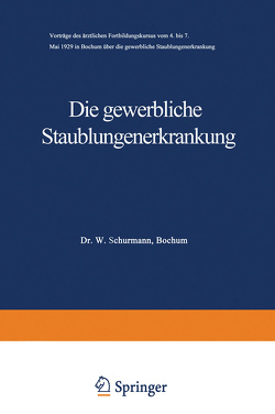 Die gewerbliche Staublungenerkrankung von Böhme,  A., Jötten ,  K. W., Schridde ,  H., Schürmann ,  W.