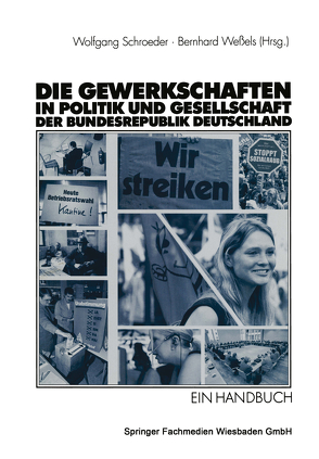 Die Gewerkschaften in Politik und Gesellschaft der Bundesrepublik Deutschland von Schroeder,  Wolfgang, Weßels,  Bernhard