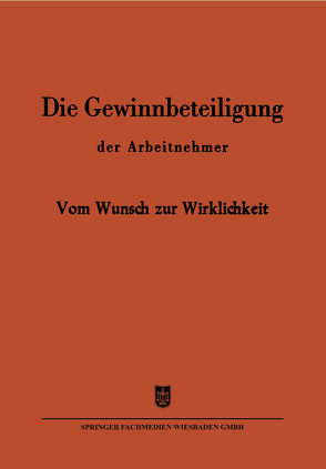 Die Gewinnbeteiligung der Arbeitnehmer von Henzler,  Reinhold, Mand,  Josef, Neumayer,  W.W.