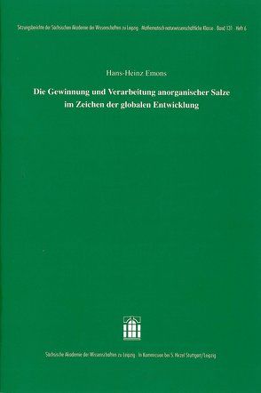 Die Gewinnung und Verarbeitung anorganischer Salze im Zeichen der globalen Entwicklung von Emons,  Hans-Heinz