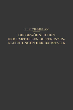 Die Gewöhnlichen und Partiellen Differenzengleichungen der Baustatik von Bleich,  Friedrich, Melan,  E.