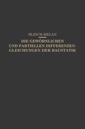 Die Gewöhnlichen und Partiellen Differenzengleichungen der Baustatik von Bleich,  Friedrich, Melan,  E.