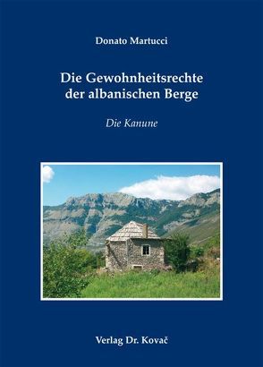 Die Gewohnheitsrechte der albanischen Berge von Martucci,  Donato