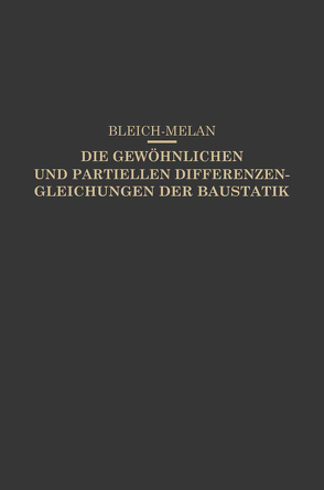 Die Gewöhnlichen und Partiellen Differenzengleichungen der Baustatik von Bleich,  Friedrich, Melan,  E.