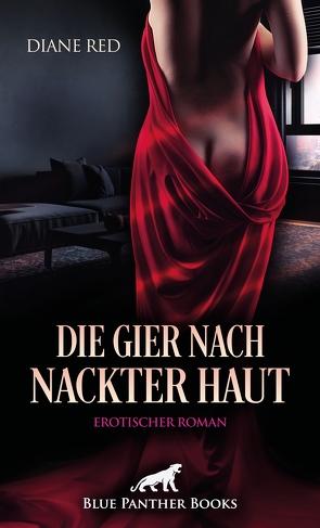 Die Gier nach nackter Haut | Erotischer Roman von Red,  Diane