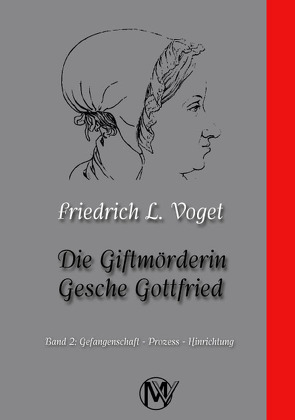 Die Giftmörderin Gesche Gottfried von Voget,  Friedrich L.