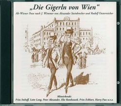 Die Gigerln von Wien von Ertl,  Dominik, Oesterreicher,  Rudolf, Steinbrecher,  Alexander, Wagner,  Josef F