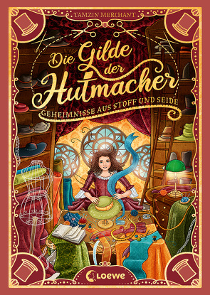 Die Gilde der Hutmacher (Die magischen Gilden, Band 1) – Geheimnisse aus Stoff und Seide von Escobar,  Paola, Mannchen,  Nadine, Merchant,  Tamzin