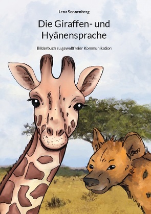 Die Giraffen- und Hyänensprache von Sonnenberg,  Lena