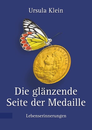 Die glänzende Seite der Medaille von Klein,  Ursula