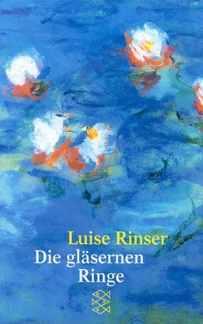 Die gläsernen Ringe von Rinser,  Luise