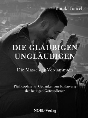 Die gläubigen Ungläubigen von Tuncel,  Burak