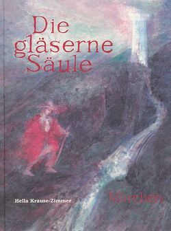 Die gläserne Säule von Carvalho,  Gabriela de, Krause-Zimmer,  Hella