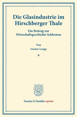 Die Glasindustrie im Hirschberger Thale. von Lange,  Gustav