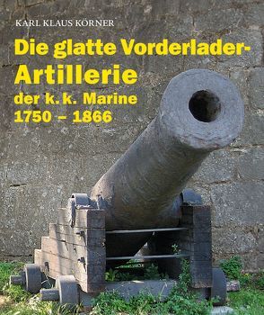 Die glatte Vorderlader-Artillerie von Körner,  Karl Klaus