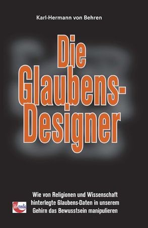 Die Glaubens-Designer von Behren,  Karl H von