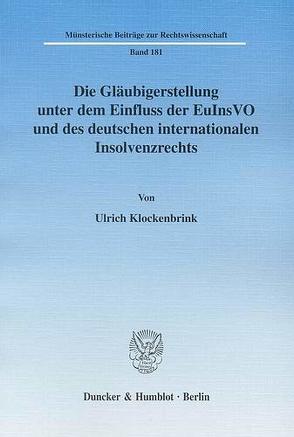 Die Gläubigerstellung unter dem Einfluss der EuInsVO und des deutschen internationalen Insolvenzrechts. von Klockenbrink,  Ulrich