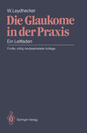 Die Glaukome in der Praxis von Leydhecker,  Wolfgang