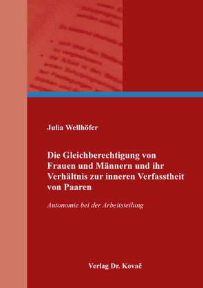 Die Gleichberechtigung von Frauen und Männern und ihr Verhältnis zur inneren Verfasstheit von Paaren von Wellhöfer,  Julia