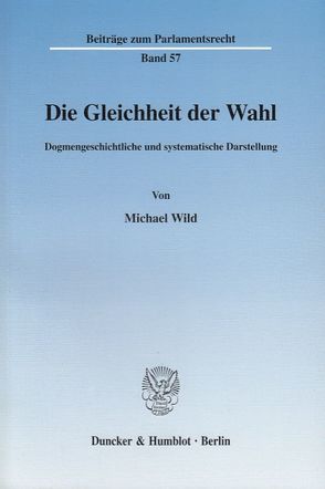 Die Gleichheit der Wahl. von Wild,  Michael