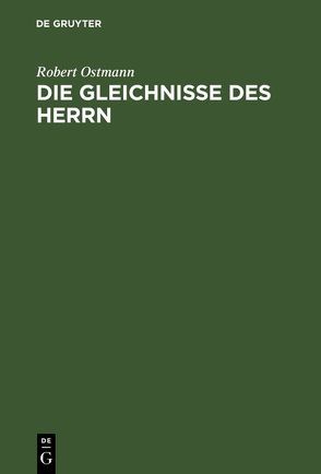 Die Gleichnisse des Herrn von Ostmann,  Robert