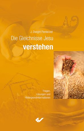 Die Gleichnisse Jesu verstehen von Pentecost,  J Dwight