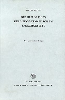 Die Gliederung des indogermanischen Sprachgebiets von Porzig,  Walter