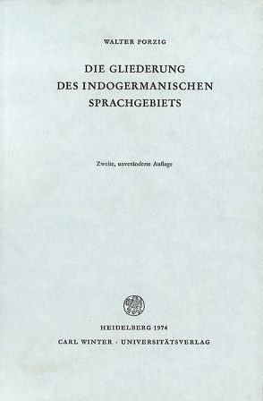 Die Gliederung des indogermanischen Sprachgebiets von Porzig,  Walter