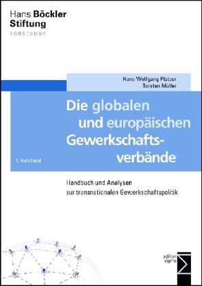 Die globalen und europäischen Gewerkschaftsverbände von Helmer,  Matthias, Müller,  Torsten, Oettgen,  Thomas R., Platzer,  Hans-Wolfgang, Rüb,  Stefan