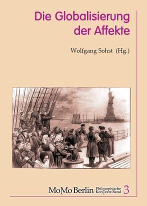 Die Globalisierung der Affekte von Eberlein,  Undine, Fallschessel,  Helmut, Ott,  Michaela, Roeders,  Friedrich, Sohst,  Wolfgang, Zill ,  Rüdiger