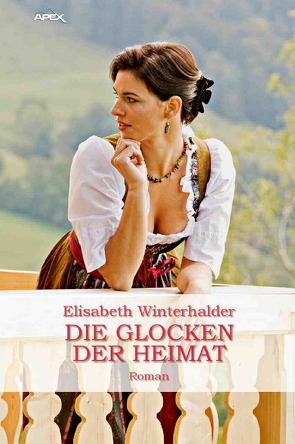 DIE GLOCKEN DER HEIMAT von Winterhalder,  Elisabeth