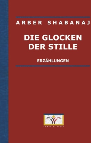 Die Glocken der Stille von Shabanaj,  Arber