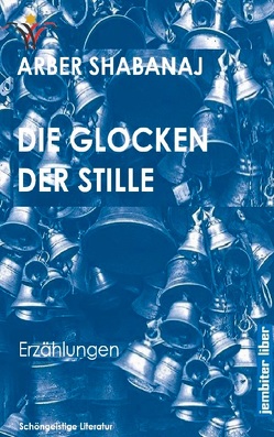 Die Glocken der Stille von Shabanaj,  Arber