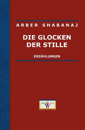 Die Glocken der Stille von Shabanaj,  Arber