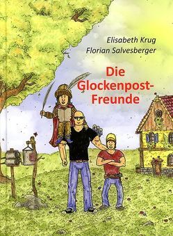 Die Glockenpost-Freunde von Krug,  Elisabeth, Salvesberger,  Florian