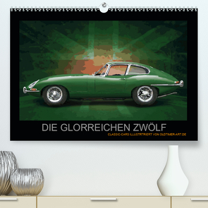 DIE GLORREICHEN ZWÖLF (Premium, hochwertiger DIN A2 Wandkalender 2021, Kunstdruck in Hochglanz) von Freiwah,  Tom, Oldtimer-Art.de