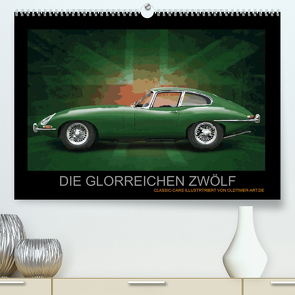 DIE GLORREICHEN ZWÖLF (Premium, hochwertiger DIN A2 Wandkalender 2023, Kunstdruck in Hochglanz) von Freiwah,  Tom, Oldtimer-Art.de