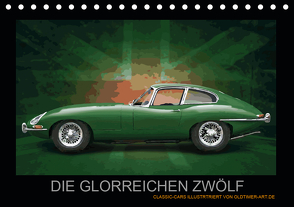 DIE GLORREICHEN ZWÖLF (Tischkalender 2021 DIN A5 quer) von Freiwah,  Tom, Oldtimer-Art.de