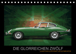 DIE GLORREICHEN ZWÖLF (Tischkalender 2023 DIN A5 quer) von Freiwah,  Tom, Oldtimer-Art.de