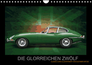 DIE GLORREICHEN ZWÖLF (Wandkalender 2022 DIN A4 quer) von Freiwah,  Tom, Oldtimer-Art.de