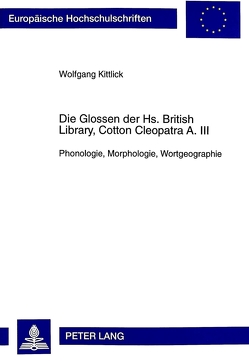 Die Glossen der Hs. British Library, Cotton Cleopatra A. III von Kittlick,  Wolfgang