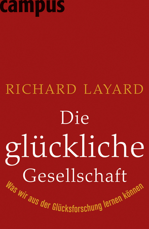 Die glückliche Gesellschaft von Layard,  Richard, Neubauer,  Jürgen